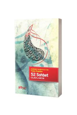 52 Sohbet Abdülkadir Geylaniden Yolun Esasları - İlk Harf Yayınevi