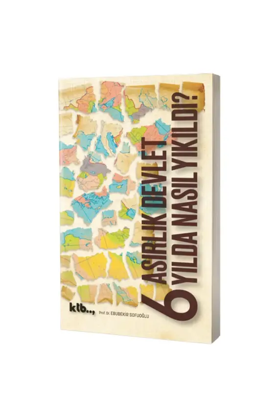 6 Asırlık Devlet 6 Yılda Nasıl Yıkıldı - 1