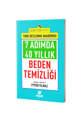 7 Adımda 40 Yıllık Beden Temizliği - Hayat Yayınları
