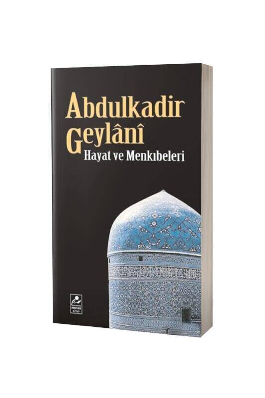 Abdulkadir Geylani Hayatı ve Menkıbeleri - 2