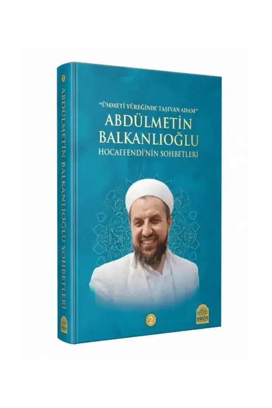 Abdülmetin Balkanlıoğlu Hocaefendinin Sohbetleri 2 - 1