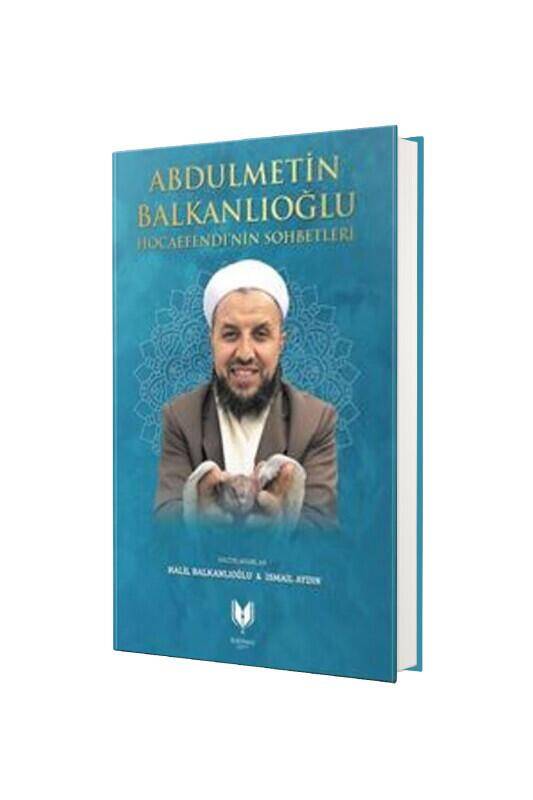 Abdülmetin Balkanlıoğlu Hocaefendinin Sohbetleri - 2