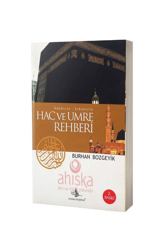 Adabıyla Erkanıyla Hac Ve Umre Rehberi - 2