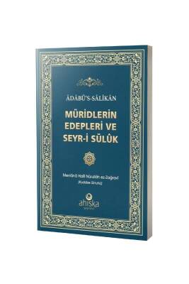 Adabüs Salikan Müridlerin Edepleri ve Seyri Sülük - Ahıska Yayınevi