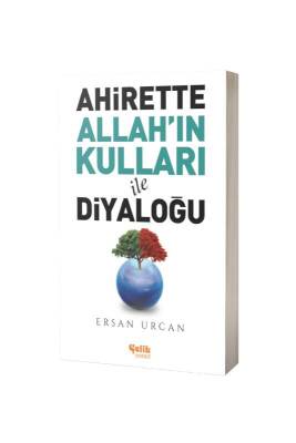 Ahirette Allahın Kulları İle Diyaloğu - Çelik Yayınevi (1)