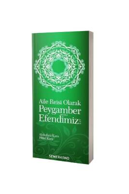 Aile Reisi Olarak Peygamber Efendimiz - Semerkand Yayınları (1)