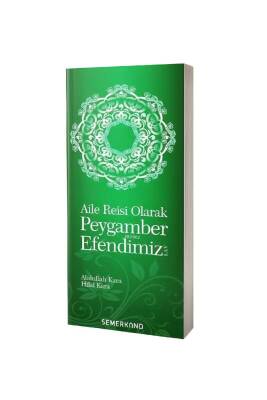 Aile Reisi Olarak Peygamber Efendimiz - Semerkand Yayınları