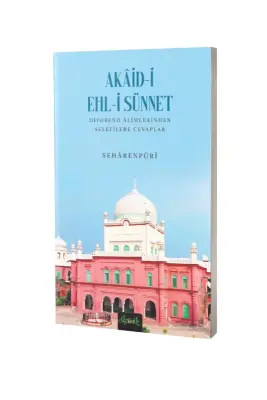 Akaidi Ehli Sünnet Diyobend Alimlerinden Selefilere Cevaplar - Misvak Neşriyat (1)