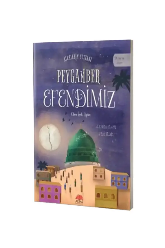 Alemlerin Sultanı Peygamber Efendimiz - 1