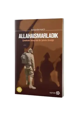 Allahaısmarladık Çanakkale Savaşında Bir Şehidin Günlüğü - Yeditepe Yayınevi (1)