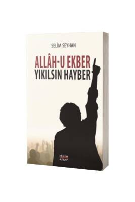 Allahu Ekber Yıkılsın Hayber - Hüküm Kitap