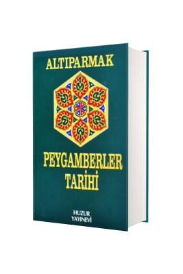 Altıparmak Peygamberler Tarihi - Huzur Yayınevi
