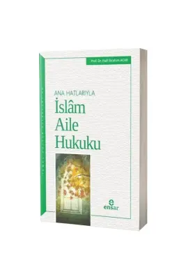 Ana Hatlarıyla İslam Aile Hukuku - Ensar Neşriyat (1)