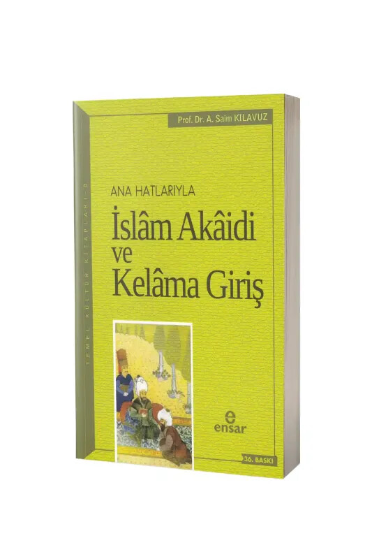 Ana Hatlarıyla İslam Akaidi ve Kelama Giriş - Ensar Neşriyat