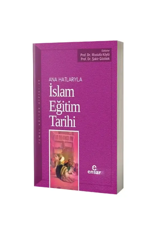 Ana Hatlarıyla İslam Eğitim Tarihi - 2
