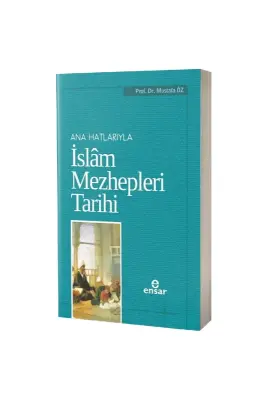 Ana Hatlarıyla İslam Mezhepleri Tarihi - Ensar Neşriyat (1)