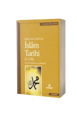 Ana Hatlarıyla İslam Tarihi 1 - Ensar Neşriyat (1)