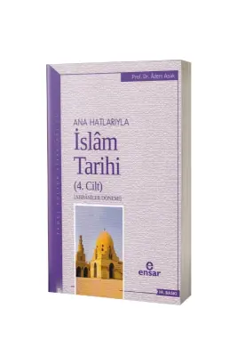 Ana Hatlarıyla İslam Tarihi 4 - Ensar Neşriyat (1)