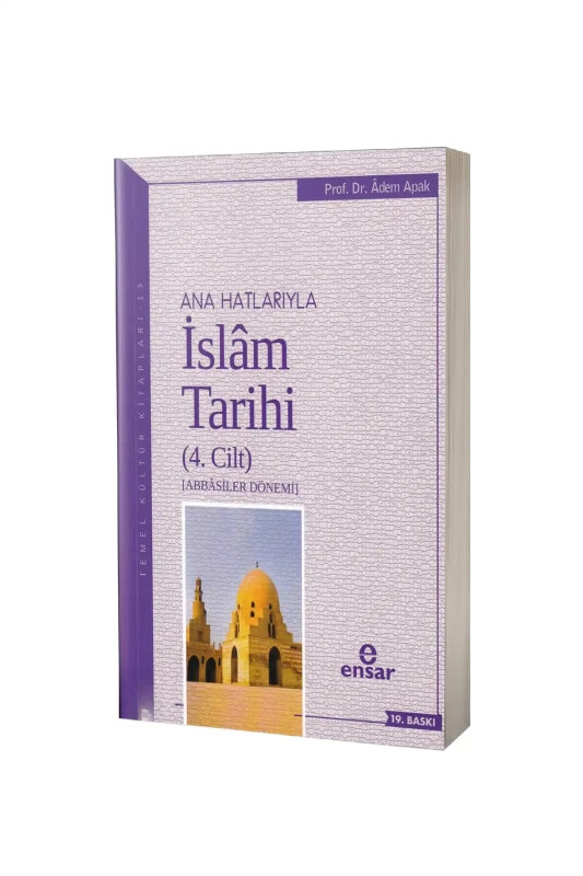 Ana Hatlarıyla İslam Tarihi 4 - Ensar Neşriyat