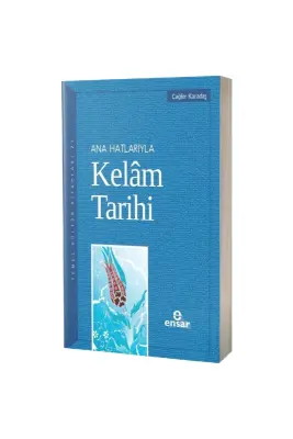 Ana Hatlarıyla Kelam Tarihi - Ensar Neşriyat (1)
