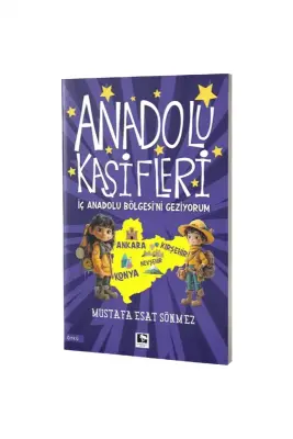 Anadolu Kaşifleri İç Anadolu Bölgesini Geziyorum - Çınaraltı Yayınları (1)