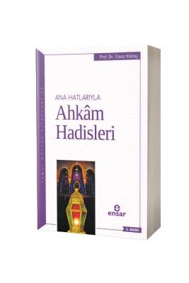 Anahatlarıyla Ahkam Hadisleri - Ensar Neşriyat