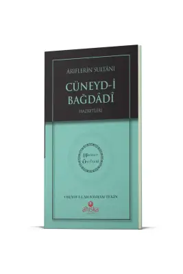 Ariflerin Sultanı Cüneydi Bağdadi Hz. - Hidayet Öncüleri 5 - Ahıska Yayınevi