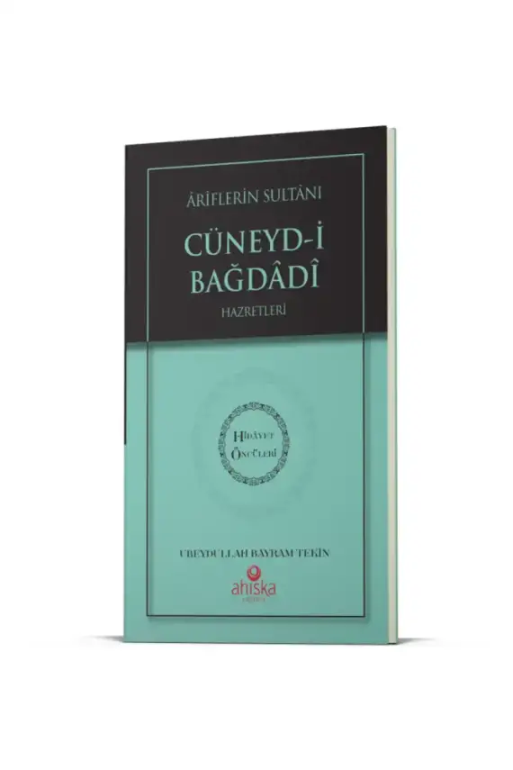 Ariflerin Sultanı Cüneydi Bağdadi Hz. - Hidayet Öncüleri 5 - 1