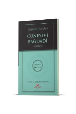 Ariflerin Sultanı Cüneydi Bağdadi Hz. - Hidayet Öncüleri 5 - Ahıska Yayınevi (1)