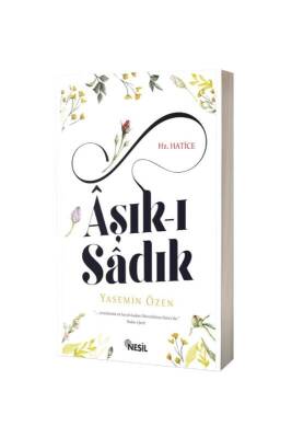 Aşıkı Sadık Hz. Hatice - Nesil Yayınları (1)