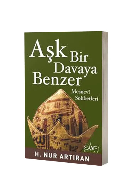Aşk Bir Davaya Benzer - Sufi Kitap