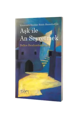 Aşk İle An Seyretmek - Sufi Kitap (1)