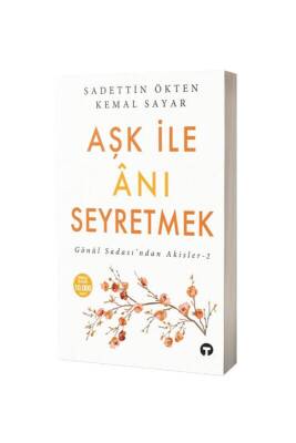 Aşk İle Anı Seyretmek - Turkuvaz Kitap (1)