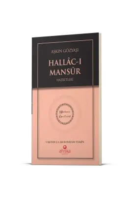 Aşkın Gözyaşı Hallacı Mansur Hz. - Hidayet Öncüleri 6 - Ahıska Yayınevi (1)