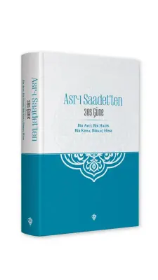 Asrı Saadetten 365 Güne Bir Ayet Bir Hadis Bir Kıssa Birkaç Hisse - Diyanet Vakfı Yayınları (1)
