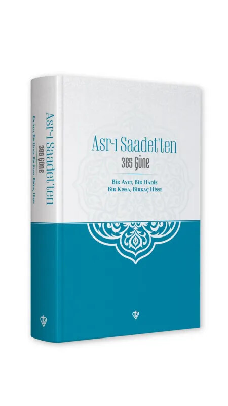 Asrı Saadetten 365 Güne Bir Ayet Bir Hadis Bir Kıssa Birkaç Hisse - Diyanet Vakfı Yayınları