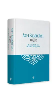 Asrı Saadetten 365 Güne Bir Ayet Bir Hadis Bir Kıssa Birkaç Hisse - 1