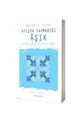 Ateşin Yakmadığı Aşık - Semerkand Yayınları (1)