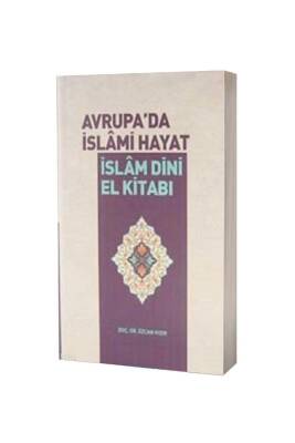Avrupada İslami Hayat İslam Dini El Kitabı - Semerkand Yayınları