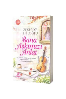 Bana Aşkımızı Anlat - Hayat Yayınları