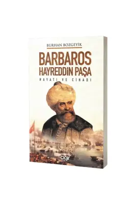 Barbaros Hayreddin Paşa Hayatı ve Cihadı - Çığır Yayınları (1)