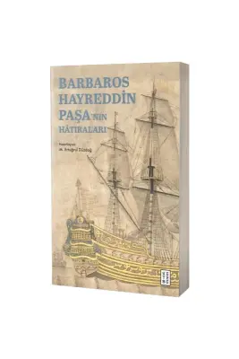 Barbaros Hayreddin Paşanın Hatıraları - Ketebe Yayınları (1)
