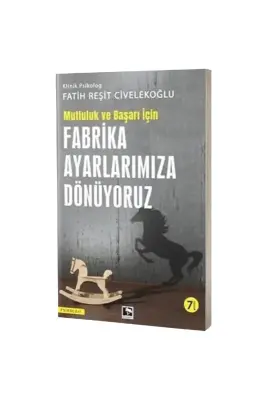 Başarı ve Mutluluk İçin Fabrika Ayarlarımıza Dönüyoruz - Çınaraltı Yayınları (1)