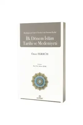 Başlangıçtan Emevi Devletinin Sonuna Kadar İlk Dönem İslam Tarihi ve Medeniyeti - 1