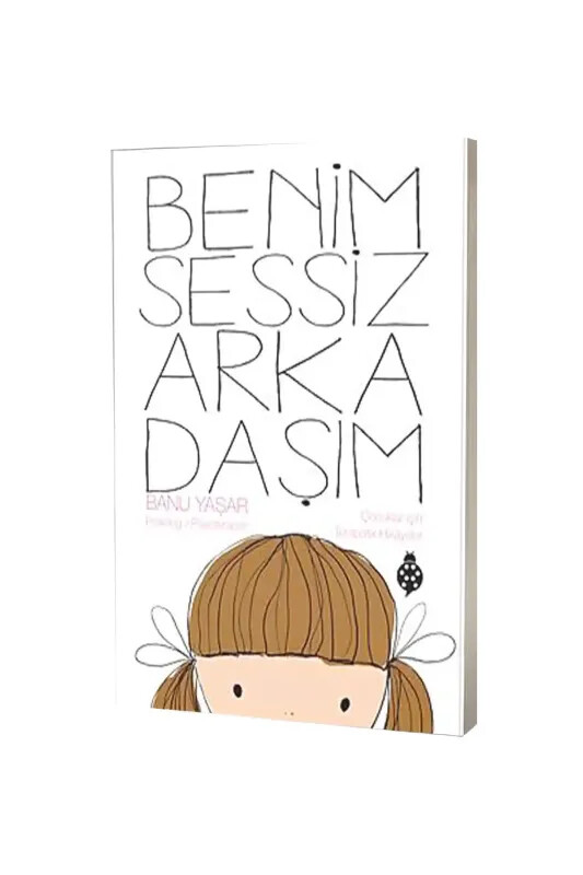 Benim Sessiz Arkadaşım - Uğurböceği Yayınları