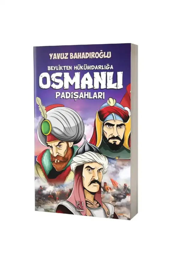 Beylikten Hükümdarlığa Osmanlı Padişahları - 1