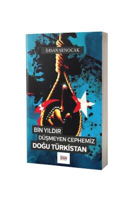 Bin Yıldır Düşmeyen Cephemiz Doğu Türkistan - Hüküm Kitap (1)