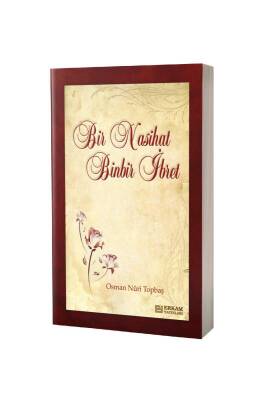 Bir Nasihat Binbir İbret - Erkam Yayınları