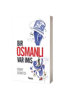 Bir Osmanlı Var İmiş - Nesil Yayınları (1)