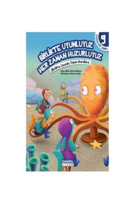 Birlikte Uyumluyuz Her Zaman Huzurluyuz - Çamlıca Çocuk Yayınları